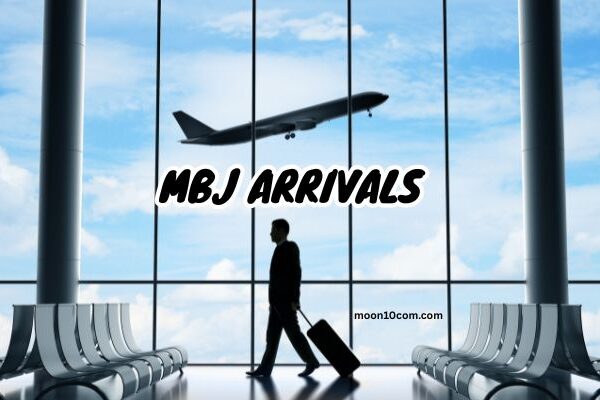 mbj arrivals