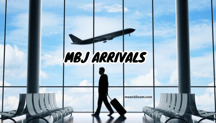 mbj arrivals